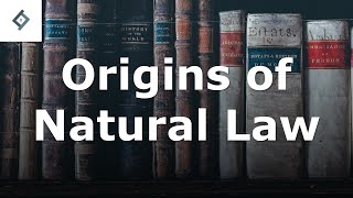 Origins of Natural Law | Jurisprudence