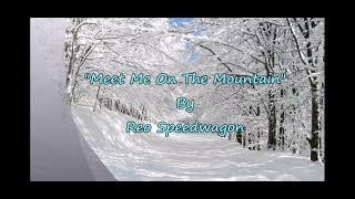 Video thumbnail of "REO Speedwagon - "Meet Me On The Mountain" HQ/With Onscreen Lyrics!"