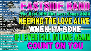 EASTSIDE BAND New Song 2024 - Keeping the Love Alive, When I'm Gone, If I Ever Fall in Love Again