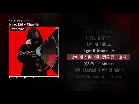 Hijvc Kid (하이잭키드) - Change (Feat. Rredrain) [HIJVC KID ll]ㅣLyrics/가사