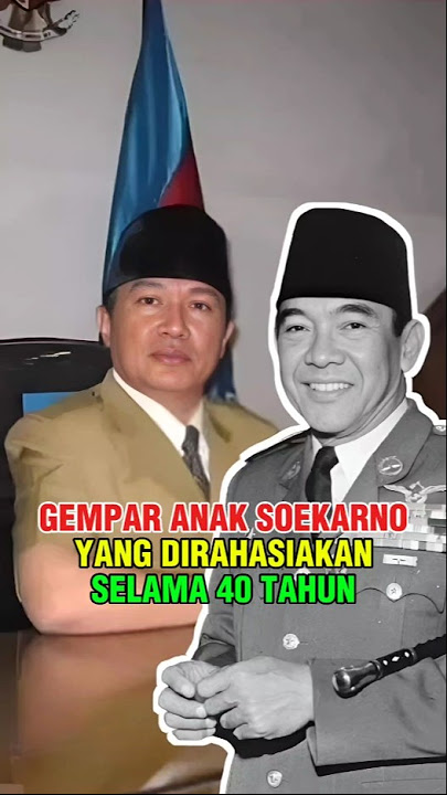 GEMPAR ANAK SOEKARNO YANG DIRAHASIAKAN SELAMA 40 TAHUN, DISURUH TES DNA OLEH GURUH SOEKARNOPUTRA