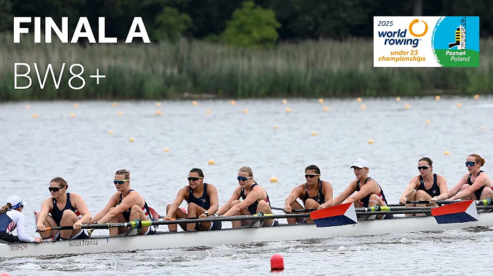 2025 World Rowing Under 23 Championships - Under 23 Women’s Eight (BW8+) - Final A