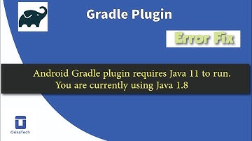 [Solved] Android Gradle plugin requires Java 11 to run. You are currently using Java 1.8.