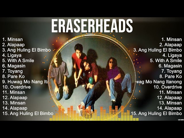 The Best Of Eraserheads ~ Top 10 Artists of All Time ~ Eraserheads Greatest Hits class=
