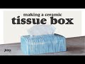 Making a ceramic tissue box  free template included  gift  pottery at home projects for beginners