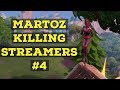 Martoz Killing streamers #4