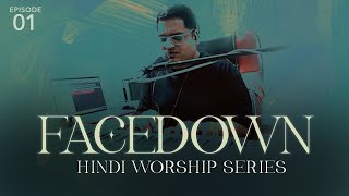 Miniatura de vídeo de "FACEDOWN | Hindi Worship Series | Ep1 | Jesse Jonathan David"