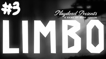 LIMBO - Walkthrough - Part 3 (PC UHD) [4K60FPS]