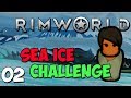 Rimworld 1.0 - Merciless Sea Ice Challenge - Ep 2 - Hydroponics