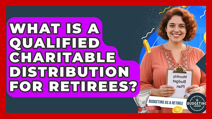 What Is A Qualified Charitable Distribution For Retirees? - Budgeting as a Retiree