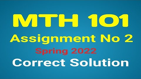 MTH101 assignment 2 solution spring 2022
