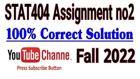 STAT404 Assignment no2 100% correct Solutions virtual University|| vu stat404 ||