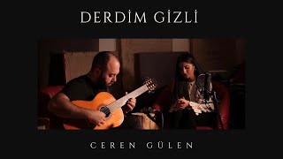 Ceren Gülen - Derdim Gizli