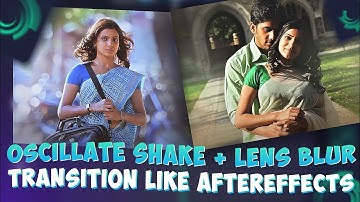 Smooth oscillate Shake + Lens Blur Transition Like aftereffects 😈 || Alightmotion Tutorial 💥😎