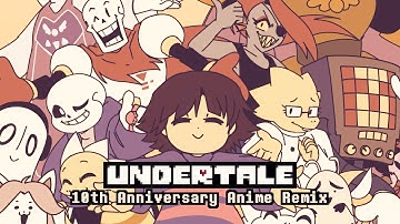 Undertale - Undertale [10th Anniversary Anime Remix by NyxTheShield]