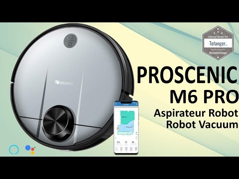 Proscenic M6 Pro Aspirateur Robot Navigation laser - App Proscenic Home - Déballage et mise en route