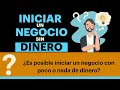 INICIAR UN NEGOCIO SIN DINERO, 📈 ¿ES POSIBLE?, 💵🤯💵COMO HACERLO (2023)