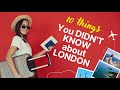 10 lucruri pe care NU LE ȘTIAȚI despre LONDRA