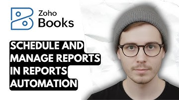 How To Schedule And Manage Reports In Zoho Books In Reports Automation [2025 Guide]