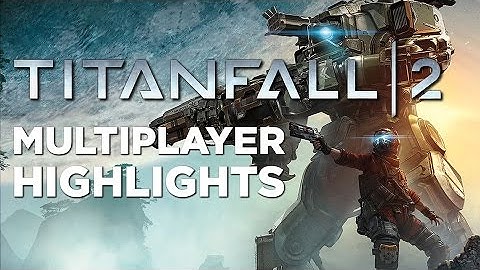 Titanfall 2: New Titans Multiplayer Gameplay