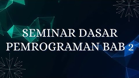 SEMINAR BAB 2 INPUT OUTPUT DAN OPERATOR