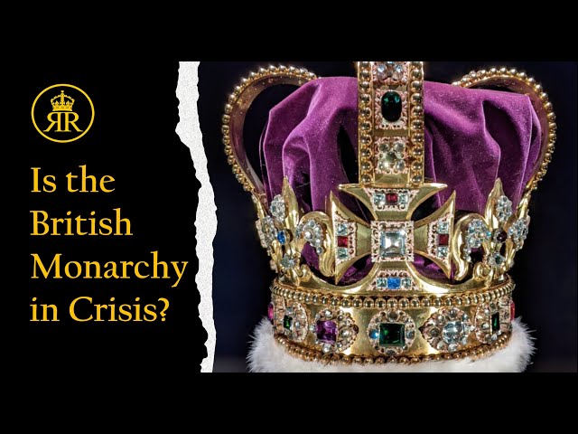 Is the British Monarchy in Crisis?