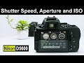 How to adjust Shutter speed, ISO and Aperture in Nikon D5600