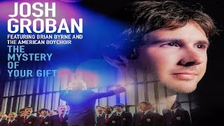 The Mystery of Your Gift ღ Josh Groban & The American Boy Choir ღ View in 720p HD