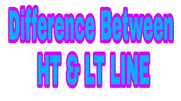 What HT & LT LINE DIFFERENCE between HT & LT Line