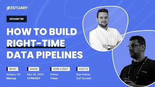 Estuary 101: How To Build Right-Time Data Pipelines