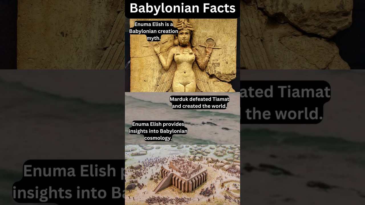 The Babylonian Epic of Creation: Enuma Elish (18th century BCE) 