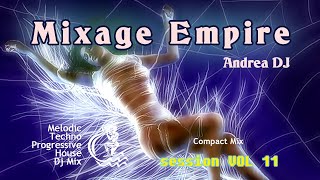 Deejay Andrea – Mixage Empire #session_mix : Vol 11 [Melodic Techno Progressive House DJ Mix]