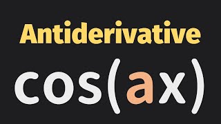 Antiderivative of Cosine Function: cos(ax) | Integration | Calculus | Glass of Numbers