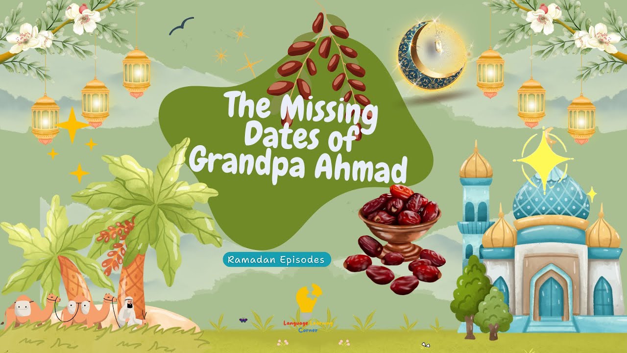 The Missing Dates of Grandpa Ahmad | Ramadan episodes | Moral Story | Bedtime story