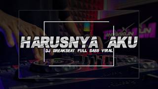 Harusnya Aku ( Breakbeat Version )🎵 DJ Anggakun