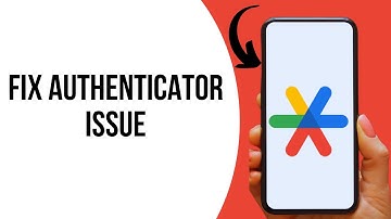 How To FIX Google Authenticator Not Working ?