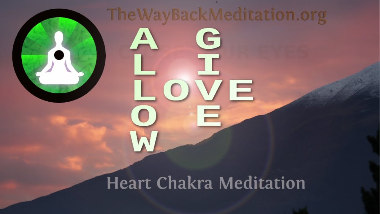 Guided Meditation #15 "Heart Chakra & fill yourself with LOVE" 25 min by Mark Zaretti @ The Way Back