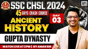 SSC CHSL HISTORY CLASSES 2024 | GUPTA DYNASTY | ANCIENT HISTORY BY AMAN SIR