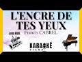 Lencre de tes yeux  francis cabrel karaokjulia paul  the voice karaoke piano instrumental