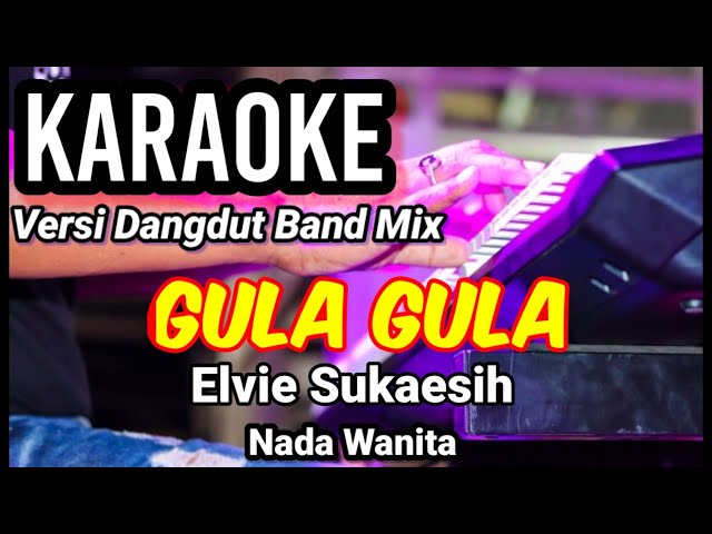 GULA GULA - Elvie Sukaesih | Karaoke dut band mix nada wanita | Lirik class=