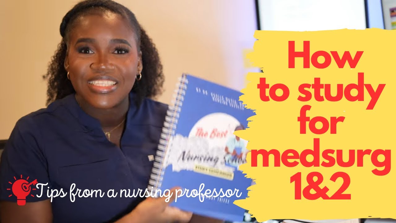 How To Study For MedSurg 1 2 Tips From A Nursing Professor YouTube How to study for medsurg 1 2 tips from a nursing professor youtube