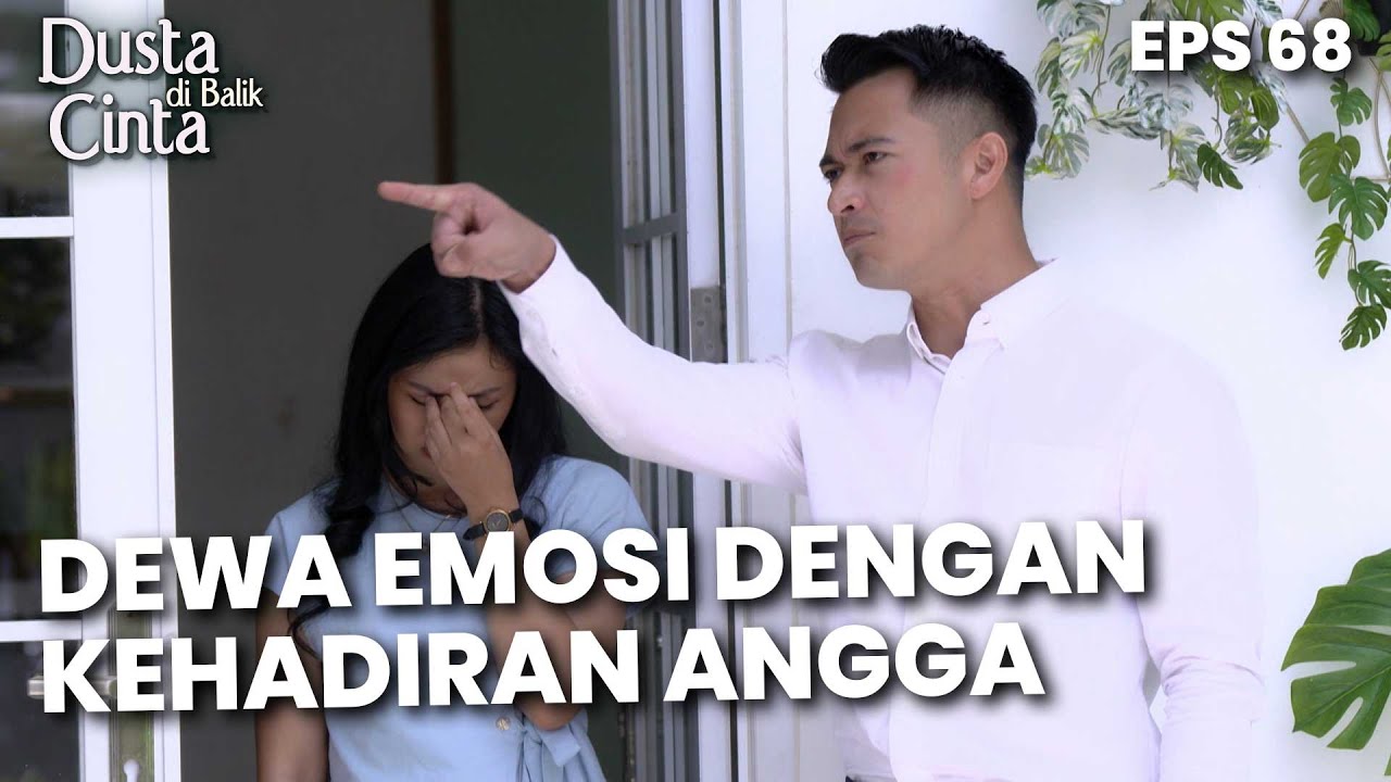 Dewa Sudah Sangat Emosi Dengan Kehadiran Angga - DUSTA DIBALIK CINTA | Eps 68 Part 1