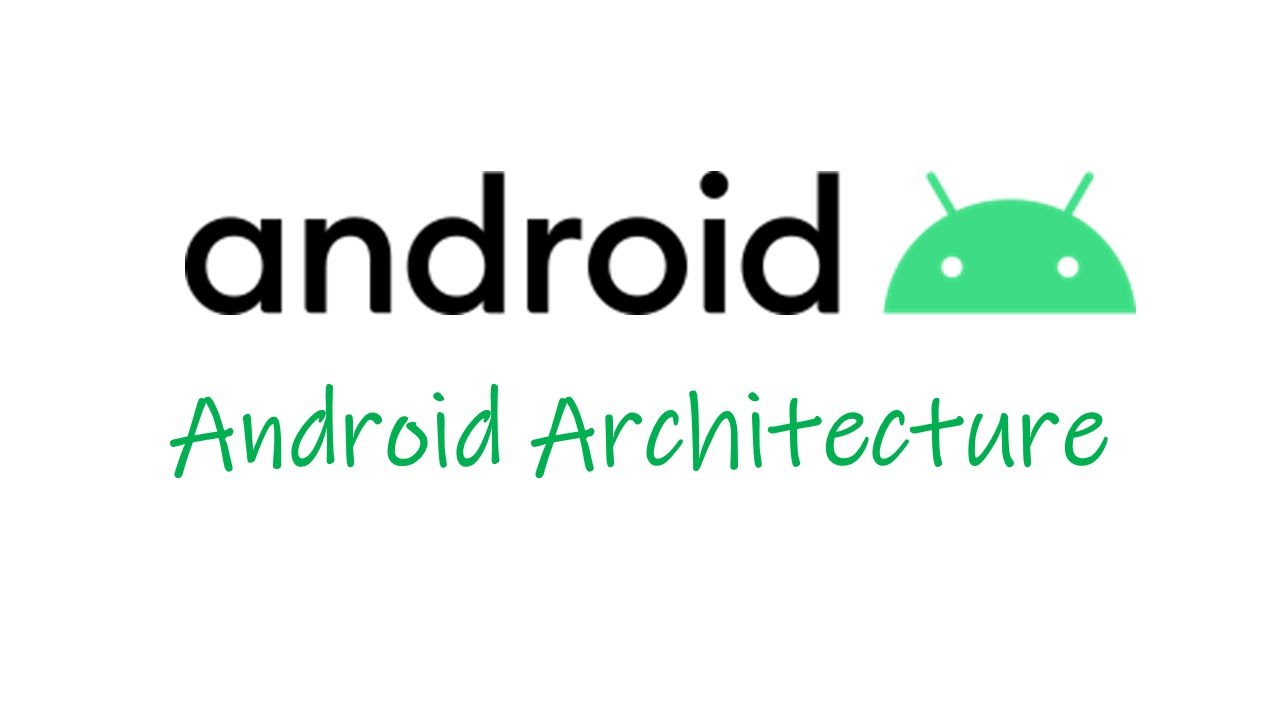 L - 04 Android Architecture and Its Components - YouTube