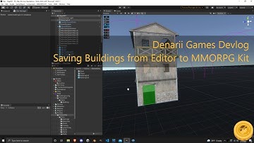 Denarii Games Devlog / Saving Buildings from Editor to MMORPG Kit