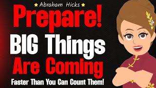 Big Things Are Coming Faster Than You Can Imagine!  Abraham Hicks 2024