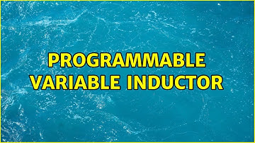 Programmable Variable Inductor (4 Solutions!!)