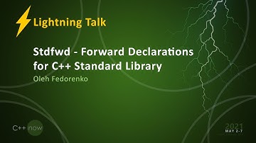 Stdfwd - Forward Declarations for C++ Standard Library - Oleh Fedorenko [CppNow 2021]