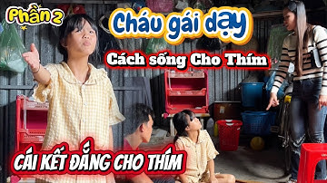 Phần 2 Cháu gái Dạy Thím Ruột Cách sống làm người
