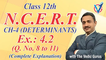Class 12th, NCERT, Ch. 4 Determinants  Ex.4.2 (Part 2) Q.No.8 to 11. Day 12