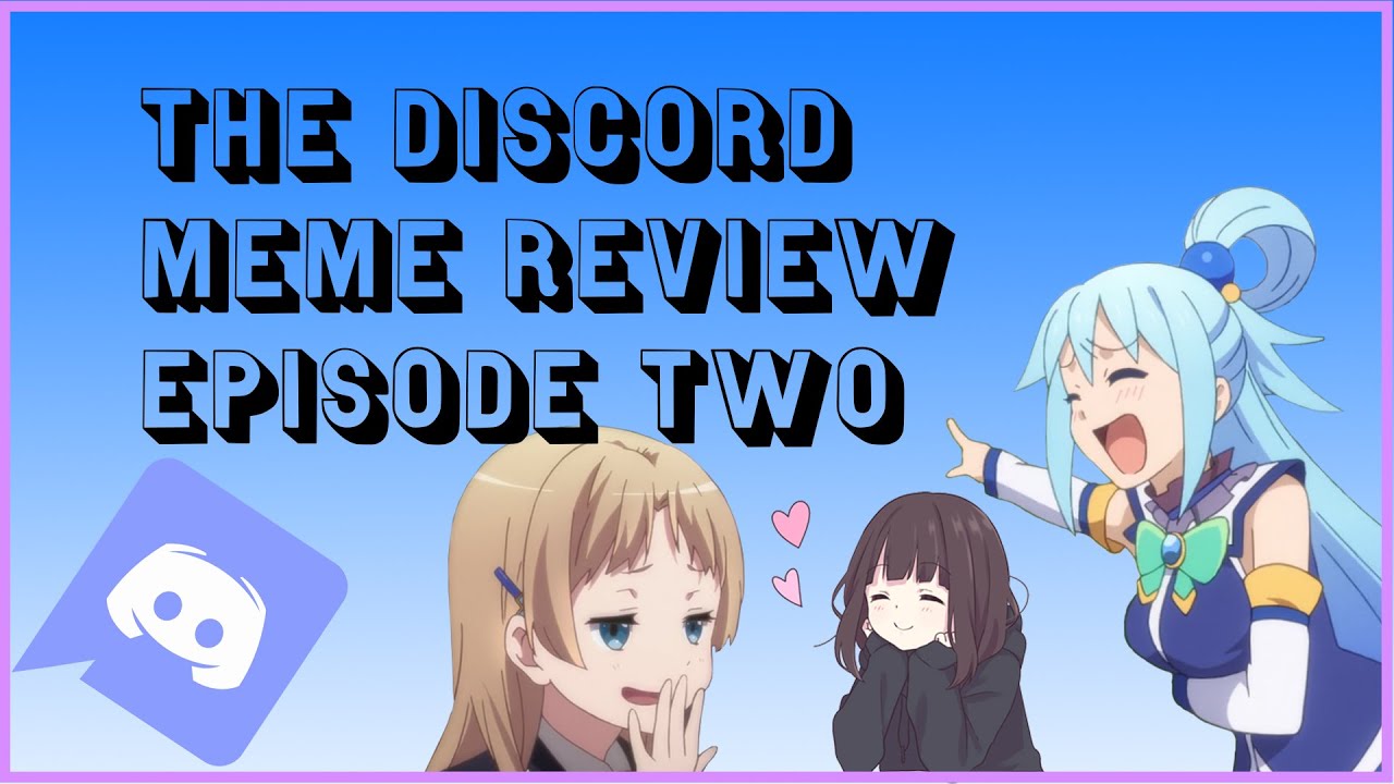 Discord Meme Review - Anime memes - Weebs and Their Memes